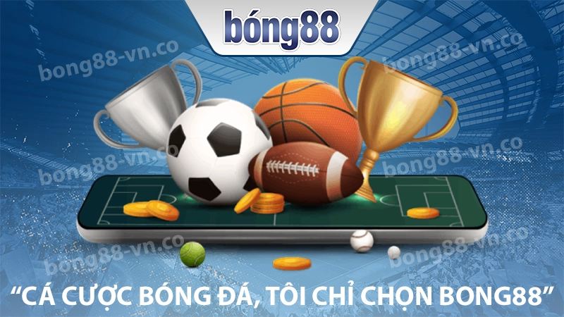 Bong88 Khám Phá Thế Giới Cá Cược Trực Tuyến & Những Thách Thức Tiềm Tàng